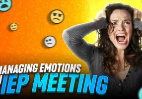 Managing Emotions In IEP Meetings